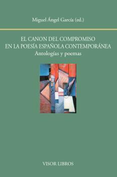 CANON DEL COMPROMISO EN LA POESÍA ESPAÑOLA CONTEMPORÁNEA, EL. ANTOLOGÍAS Y POEMAS | 9788498951943 | GARCÍA / MIGUEL ÁNGEL
