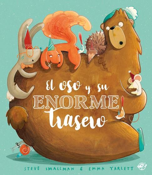 OSO Y SU ENORME TRASERO, EL | 9788418664076 | SMALLMAN, STEVE