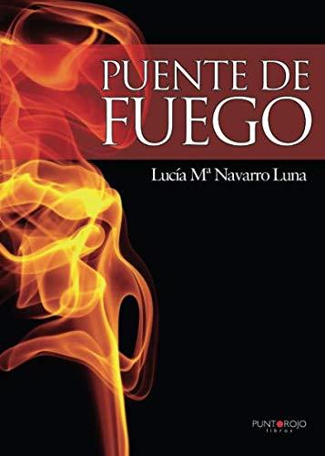 PUENTE DE FUEGO | 9788415761280 | M. NAVARRO, LUCIA