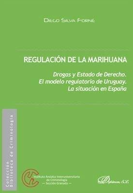 REGULACIÓN DE LA MARIHUANA | 9788491487920 | SILVA FORNÉ, DIEGO