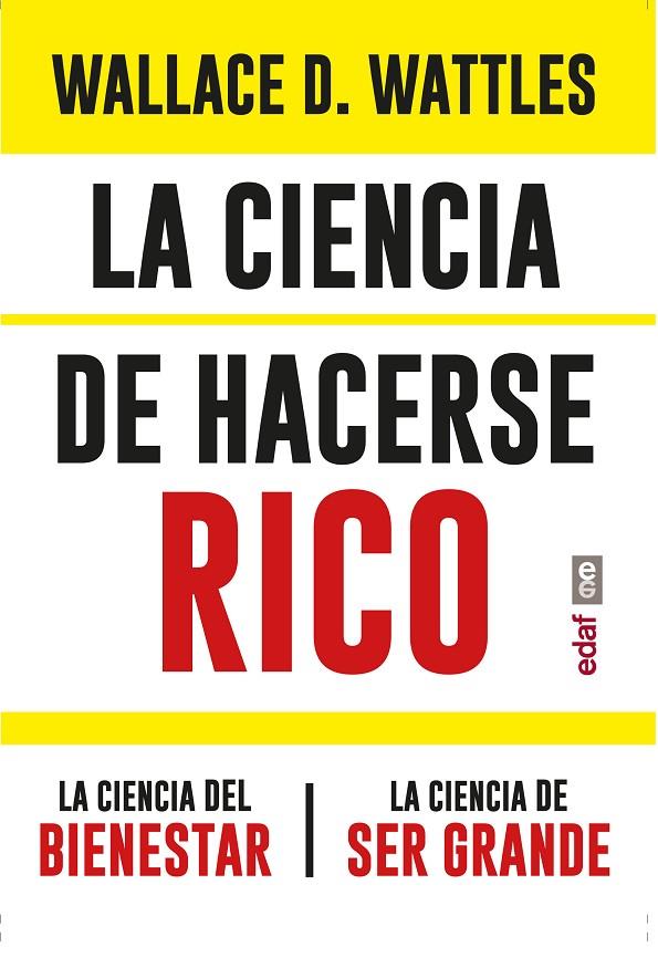 CIENCIA DE HACERSE RICO, LA. LA CIENCIA DEL BIENESTAR. LA CIENCIA DE SER GRANDE | 9788441441873 | D. WATTLES, WALLACE