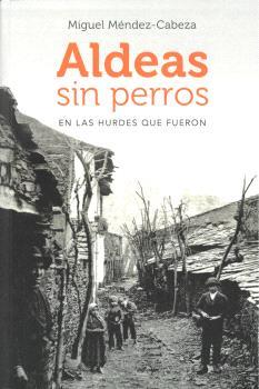 ALDEAS SIN PERROS | 9788412604634 | MÉNDEZ-CABEZA FUENTES, MIGUEL