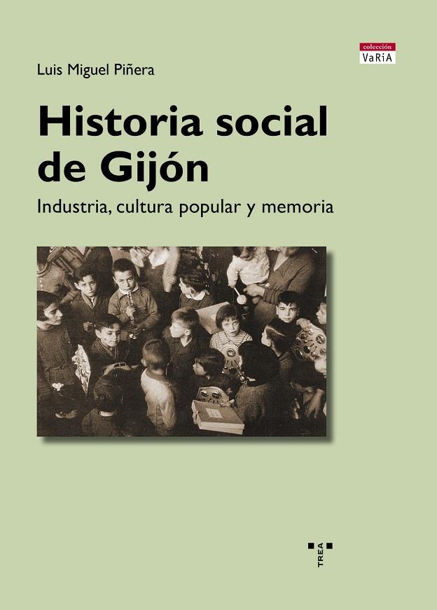 HISTORIA SOCIAL DE GIJÓN | 9788418932441 | PIÑERA, LUIS MIGUEL