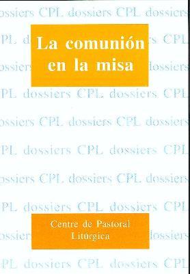COMUNIÓN EN LA MISA, LA | 9788474676136 | LLIGADAS VENDRELL, JOSEP / ALDAZÁBAL LARRAÑAGA, JOSÉ