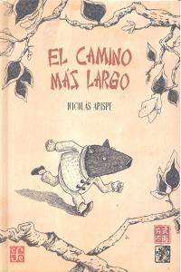 CAMINO MAS LARGO, EL | 9786071606273 | ARISPE, NICOLÁS