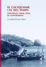 CACIQUISME I EL SEU TEMPS, EL | 9788496841314 | SBERT I BARCELÓ, CRISTÒFOL-MIQUEL