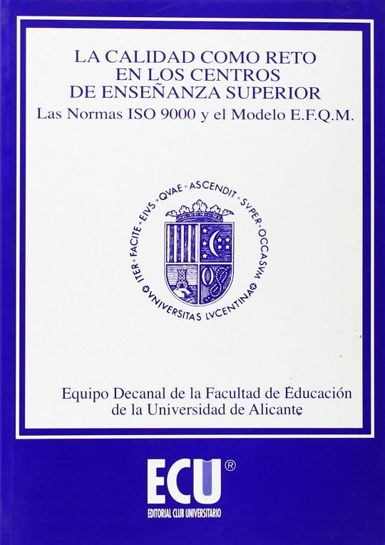 CALIDAD COMO RETO EN LOS CENTROS DE ENSEÑANZA SUPERIOR, LA | 9788484543367 | GONZALEZ GOMEZ, JUAN PABLO