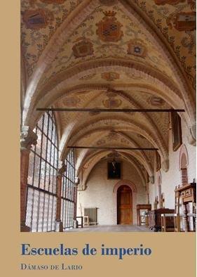 ESCUELAS DE IMPERIO | 9788413240992 | DE LARIO, DÁMASO