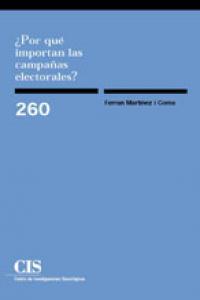 POR QUE IMPORTAN LAS CAMPAÑAS ELECTORALES | 9788474764673 | MARTINEZ I COMA, FERRAN