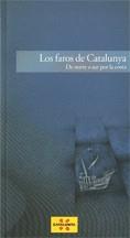 FAROS DE CATALUNYA, LOS. DE NORTE A SUR POR LA COSTA | 9788439386100 | CIRO EDICIONES