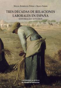 TRES DÉCADAS DE RELACIONES LABORALES EN ESPAÑA | 9788447217496 | RODRÍGUEZ-PIÑERO Y BRAVO FERRER, MIGUEL