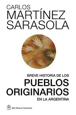 BREVE HISTORIA DE LOS PUEBLOS ORIGINARIOS | 9789876094467 | MARTINEZ SARASOLA, CARLOS