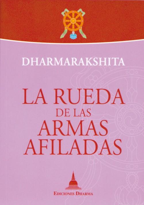 RUEDA DE LAS ARMAS AFILADAS, LA | 9788496478459 | DHARMARAKSHITA