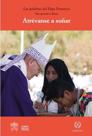 ATREVETE A SOÑAR | 9788415980513 | PAPA FRANCISCO