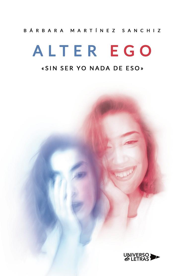 ALTER EGO SIN SER YO NADA DE ESO | 9788418855122 | MARTÍNEZ SANCHIZ, BÁRBARA