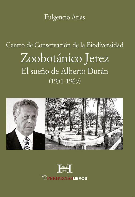 ZOOBOTÁNICO JEREZ. EL SUEÑO DE ALBERTO DURÁN | 9791399023091 | ARIAS MESEGUER, FULGENCIO