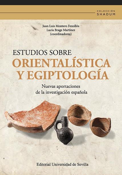 ESTUDIOS SOBRE ORIENTALÍSTICA Y EGIPTOLOGÍA | 9788447222872 | MONTERO FENOLLÓS, JUAN LUIS/BRAGE MARTÍNEZ, LUCÍA/ABDULRAHMAN, HAWKAR A./ÁLVAREZ-PEDROSA NÚÑEZ, JUAN