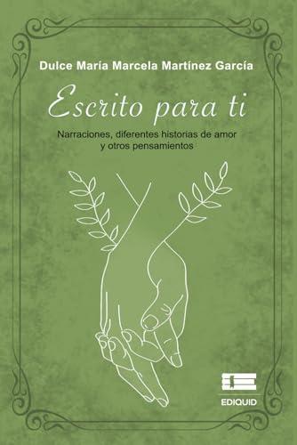 ESCRITO PARA TI | 9786125112613 | MARTÍNEZ  GARCÍA, DULCE MARÍA MARCELA