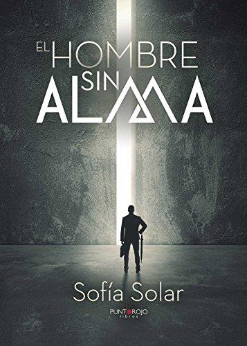 HOMBRE SIN ALMA, EL | 9788416722679 | SOLAR, SOFÍA