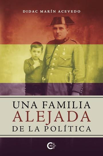 FAMILIA ALEJADA DE LA POLÍTICA, UNA | 9788410266391 | MARÍN ACEVEDO, DIDAC