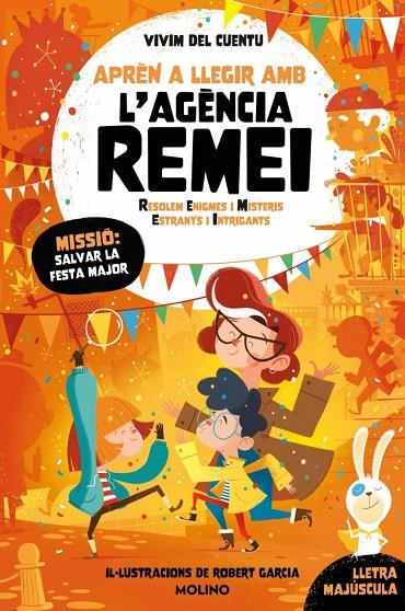 APRÈN A LLEGIR AMB L'AGÈNCIA REMEI 06. MISSIÓ : SALVAR LA FESTA MAJOR | 9788427256590 | VIVIM DEL CUENTU