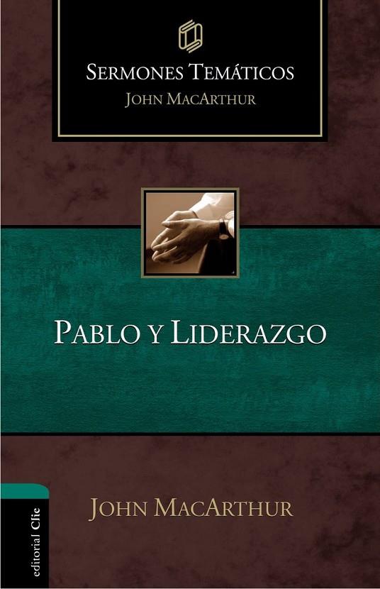 SERMONES TEMÁTICOS SOBRE PABLO Y LIDERAZGO | 9788418810954 | MACARTHUR, JOHN F.