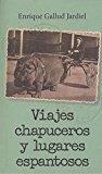 VIAJES CHAPUCEROS Y LUGARES ESPANTOSOS | 9788494612497 | GALLUD JARDIEL, ENRIQUE