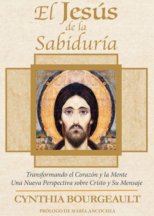 JESÚS DE LA SABIDURÍA, EL | 9788412429503 | BOURGEAULT, CYNTHIA