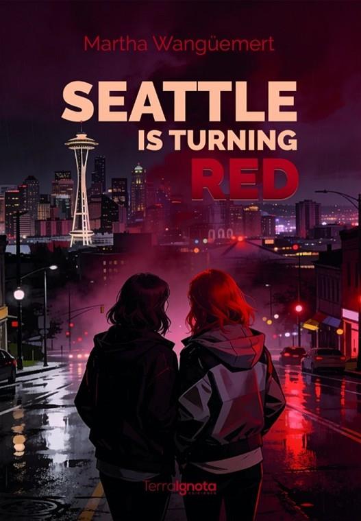 SEATTLE IS TURNING RED | 9791388194108 | WANGUEMERT, MARTHA