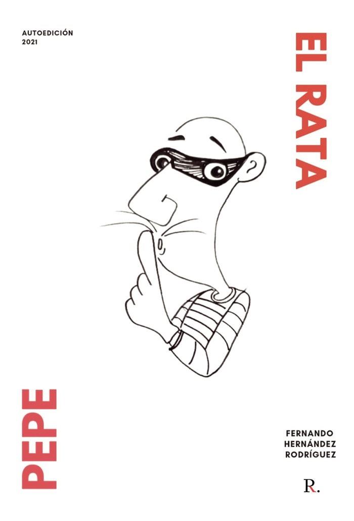 PEPE, EL RATA | 9788419225788 | HERNÁNDEZ RODRÍGUEZ, FERNANDO ANTONIO