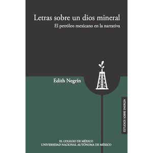LETRAS SOBRE UN DIOS MINERAL | 9786076282281 | NEGRÍN, EDITH