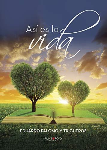 ASÍ ES LA VIDA | 9788416979318 | PALOMO TRIGUERO, EDUARDO