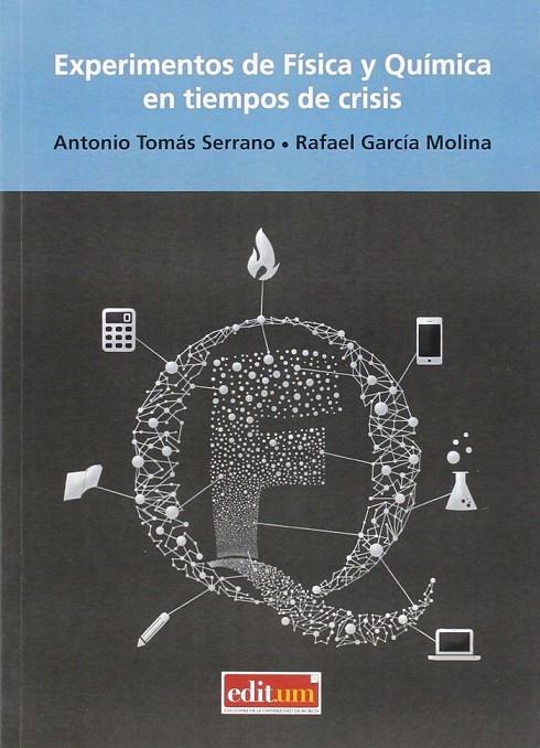 EXPERIMENTOS DE FÍSICA Y QUÍMICA EN TIEMPOS DE CRISIS | 9788416038961 | TOMAS SERRANO, ANTONIO / GARCIA MOLINA, RAFAEL