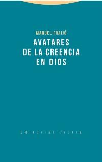 AVATARES DE LA CREENCIA EN DIOS | 9788498796360 | FRAIJO, MANUEL