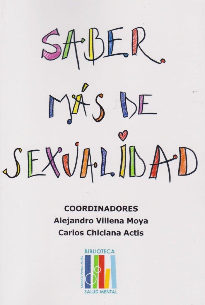 SABER MAS DE SEXUALIDAD | 9788409330737 | VILLENA MOYA, ALEJANDRO / CHICLANA ACTIS, CARLOS