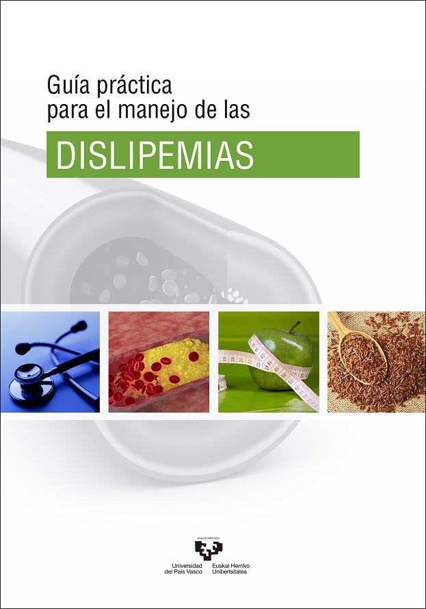 GUÍA PRÁCTICA PARA EL MANEJO DE LAS DISLIPEMIAS | 9788490827550 | FERNÁNDEZ QUINTELA, ALFREDO / AGUIRRE LÓPEZ, LEIXURI / PORTILLO BAQUEDANO, MARÍA PUY / LÉNIZ RODRÍGU