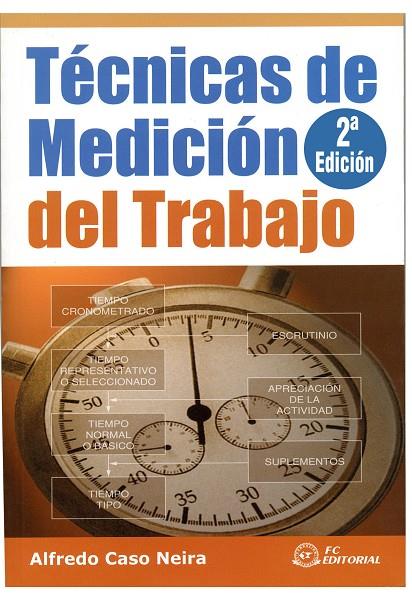 TÉCNICAS DE MEDICIÓN DEL TRABAJO (2A EDICIÓN) | 9788496169890 | CASO NEIRA, ALFREDO