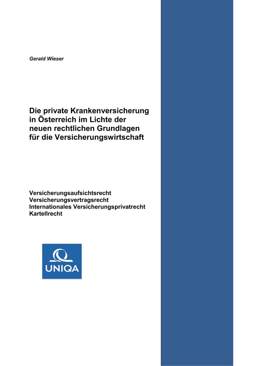 DIE PRIVATE KRANKENVERSICHERUNG IN ÖSTERREICH IM LICHTE DER NEUEN RECHTLICHEN GRUNDLAGEN FÜR DIE VERSICHERUNGSWIRTSCHAFT | 9783750475106 | WIESER, GERALD
