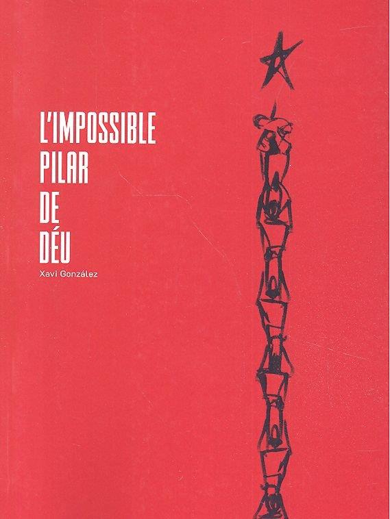 IMPOSSIBLE PILAR DE DÉU, L' | 9788417704636 | GONZÁLEZ, XAVI