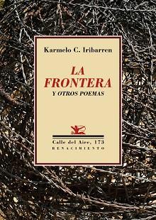 FRONTERA Y OTROS POEMAS, LA | 9788417266271 | IRIBARREN, KARMELO C.