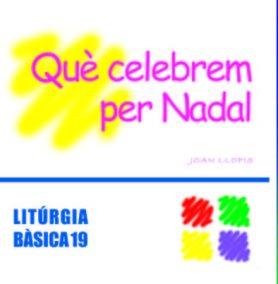QUÈ CELEBREM PER NADAL | 9788474671308 | LLOPIS SARRIÓ, JOAN