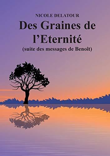 DES GRAINES DE L'ETERNITE | 9782322143948 | DELATOUR, NICOLE