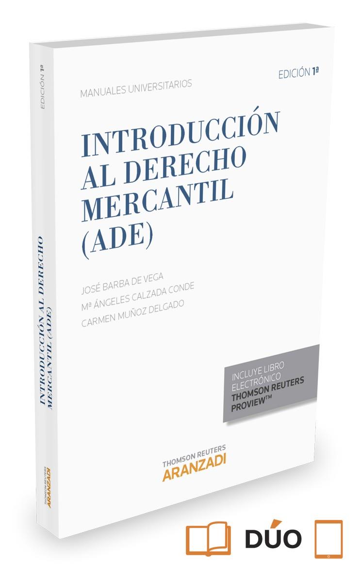 INTRODUCCIÓN AL DERECHO MERCANTIL (ADE) (PAPEL + E-BOOK) | 9788490983911 | BARBA DE VEGA, JOSÉ / CALZADA CONDE, ANGELES / MUÑOZ DELGADO, CARMEN