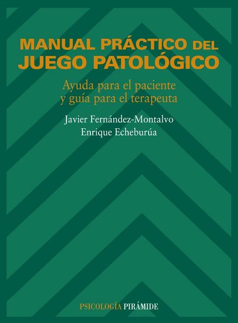 MANUAL PRÁCTICO DEL JUEGO PATOLÓGICO | 9788436810271 | FERNÁNDEZ MONTALVO, JAVIER / ECHEBURÚA ODRIOZOLA, ENRIQUE