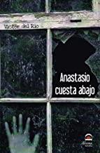 ANASTASIO CUESTA ABAJO | 9788498273281 | DEL RÍO CHAVARRÍAS, VÍCTOR