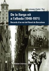 DE LA LLARGA NIT A L'ALBADA (1948-1971). RECORDS D'UN NOI DEL RAVAL DE BARCELONA | 9788423208432 | CATÀ I TUR, JOSEP