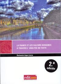 FRANCE ET LES VALEURS HUMAINES À TRAVERS L'ANALYSE DU TEXTE 2ª ED., LA | 9788483718223 | LÓPEZ LORCA, HORTENSIA