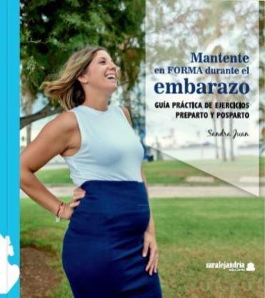 MANTENTE EN FORMA DURANTE EL EMBARAZO | 9788417995614 | JUAN, SANDRA