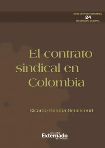 CONTRATO SINDICAL EN COLOMBIA, EL | 9789587902853 | BARONA BETANCOURT, RICARDO