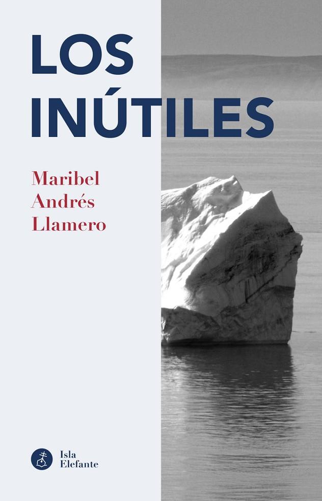 INÚTILES, LOS | 9788417200749 | ANDRES LLAMERO, MARIBEL